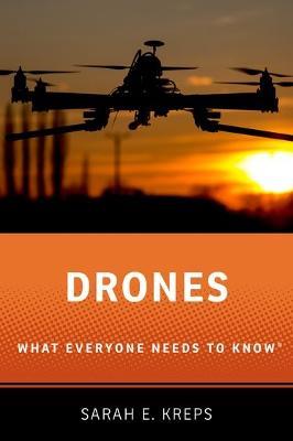 Drones: What Everyone Needs to Know® - Sarah Kreps - cover