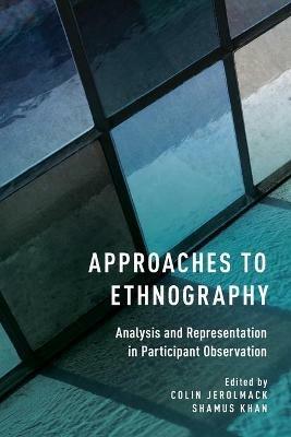 Approaches to Ethnography: Analysis and Representation in Participant Observation - cover