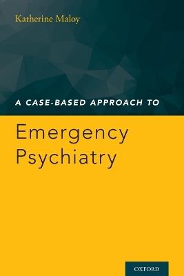 A Case-Based Approach to Emergency Psychiatry - cover