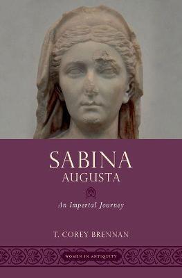 Sabina Augusta: An Imperial Journey - T. Corey Brennan - cover