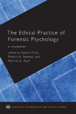 The Ethical Practice of Forensic Psychology: A Casebook - cover