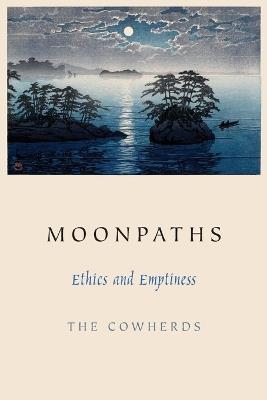 Moonpaths: Ethics and Emptiness - The Cowherds - cover