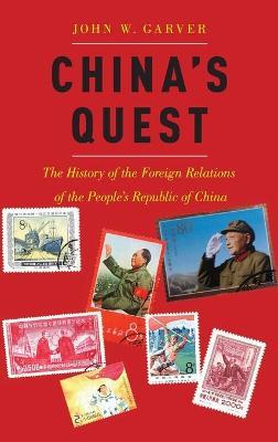 China's Quest: The History of the Foreign Relations of the People's Republic of China - John W. Garver - cover