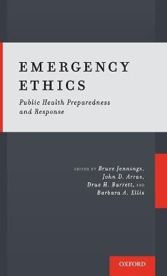 Emergency Ethics: Public Health Preparedness and Response - cover
