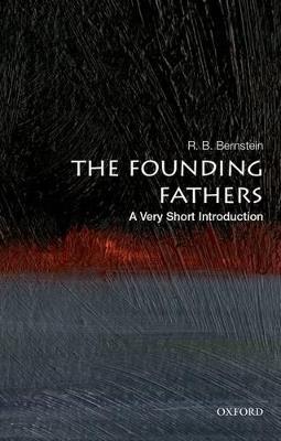 The Founding Fathers: A Very Short Introduction - R. B. Bernstein - cover