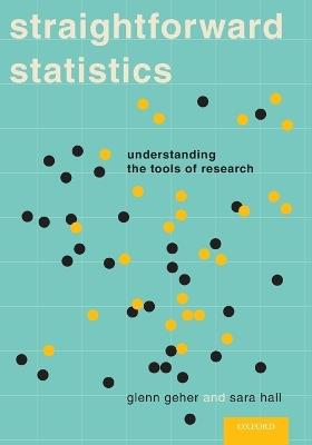 Straightforward Statistics: Understanding the Tools of Research - Glenn Geher,Sara Hall - cover