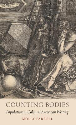 Counting Bodies: Population in Colonial American Writing - Molly Farrell - cover