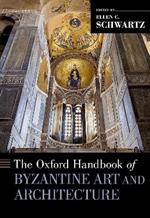 The Oxford Handbook of Byzantine Art and Architecture