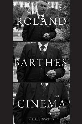 Roland Barthes' Cinema - Philip Watts - cover