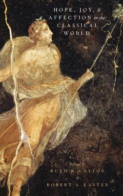 Hope, Joy, and Affection in the Classical World - cover