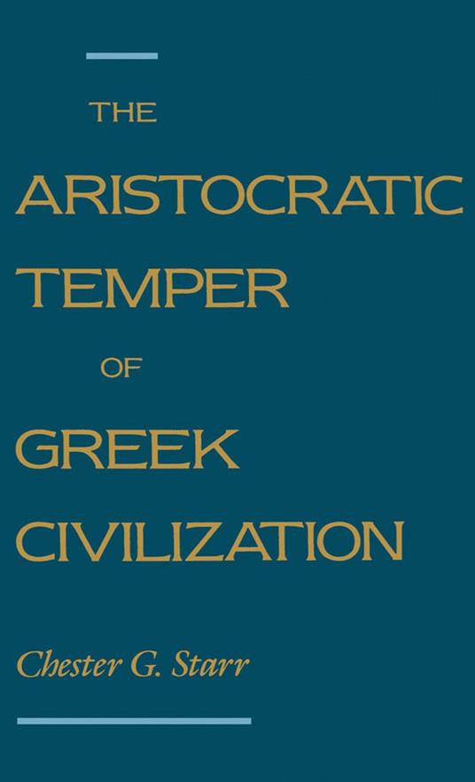 The Aristocratic Temper of Greek Civilization