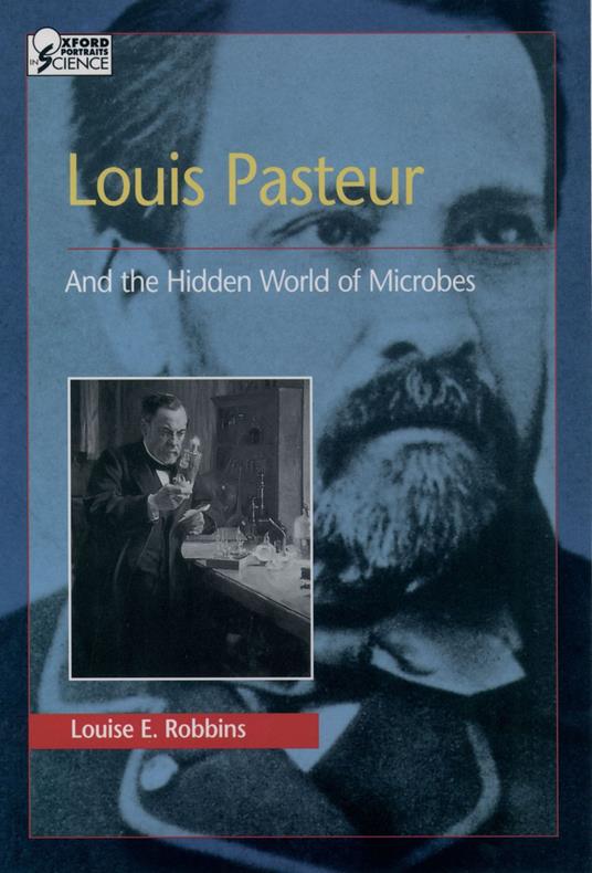 Louis Pasteur and the Hidden World of Microbes - Louise E. Robbins - ebook