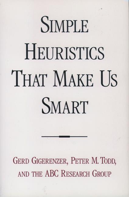 Simple Heuristics that Make Us Smart