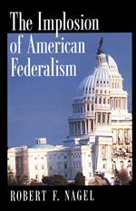 The Implosion of American Federalism