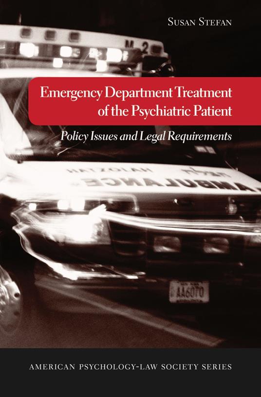 Emergency Department Treatment of the Psychiatric Patient