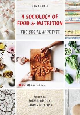 A Sociology of Food and Nutrition: The Social Appetite - John Germov,Lauren Williams - cover
