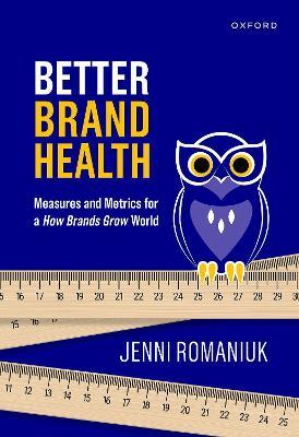 Better Brand Health: Measures and Metrics for a How Brands Grow World - Jenni Romaniuk - cover