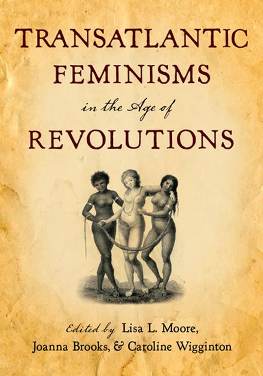 Transatlantic Feminisms in the Age of Revolutions