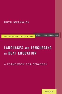 Languages and Languaging in Deaf Education: A Framework for Pedagogy - Ruth Swanwick - cover