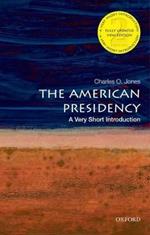 The American Presidency: A Very Short Introduction