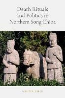 Death Rituals and Politics in Northern Song China - Mihwa Choi - cover