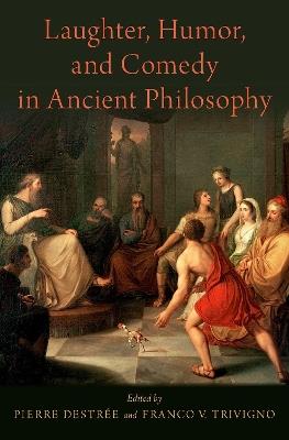 Laughter, Humor, and Comedy in Ancient Philosophy - cover