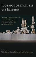 Cosmopolitanism and Empire: Universal Rulers, Local Elites, and Cultural Integration in the Ancient Near East and Mediterranean - cover