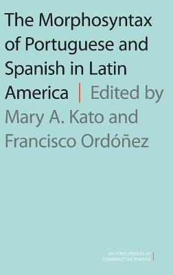The Morphosyntax of Portuguese and Spanish in Latin America - cover