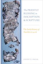 The Priestly Blessing in Inscription and Scripture