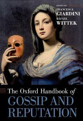 The Oxford Handbook of Gossip and Reputation - cover