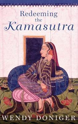 Redeeming the Kamasutra - Wendy Doniger - cover