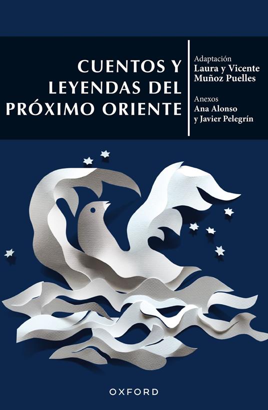 Cuentos y leyendas del Próximo Oriente - Ana Alonso,Vicente Muñoz Puelles,Javier Pelegrín - ebook