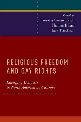 Religious Freedom and Gay Rights: Emerging Conflicts in the United States and Europe - cover
