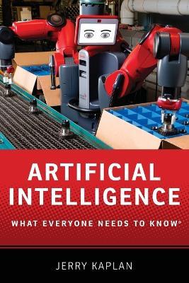 Artificial Intelligence: What Everyone Needs to Know® - Jerry Kaplan - cover