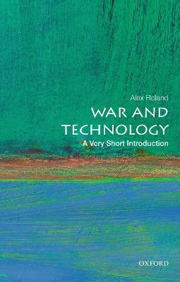 War and Technology: A Very Short Introduction - Alex Roland - cover