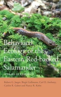 Behavioral Ecology of the Eastern Red-backed Salamander: 50 Years of Research - Robert G. Jaeger,Birgit Gollmann,Caitlin R. Gabor - cover