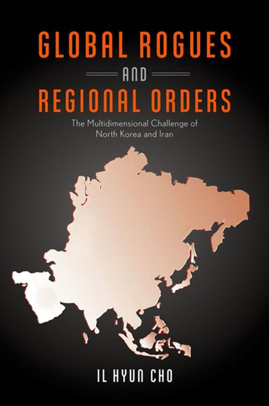 Global Rogues and Regional Orders