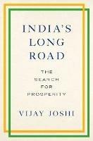 India's Long Road: The Search for Prosperity - Vijay Joshi - cover