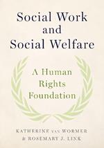 Social Work and Social Welfare: A Human Rights Foundation