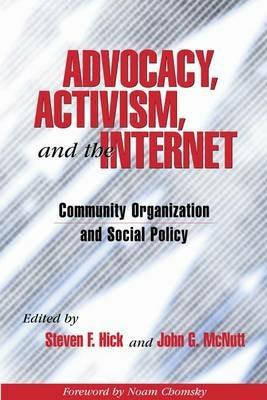 Advocacy, Activism, and the Internet: Community Organization and Social Policy - cover