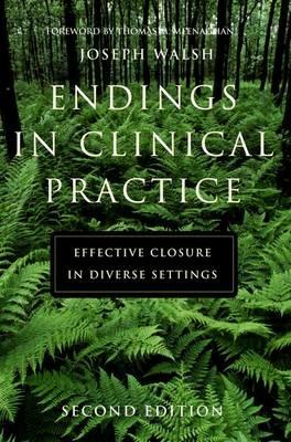 Endings in Clinical Practice, Second Edition: Endings in Clinical Practice, Second Edition - Joseph Walsh - cover