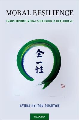 Moral Resilience: Transforming Moral Suffering in Healthcare - cover