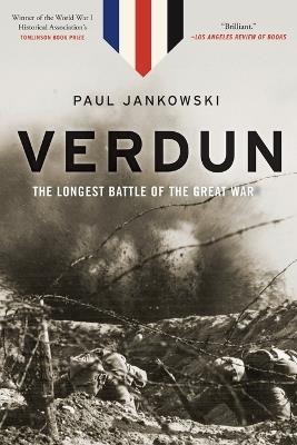 Verdun: The Longest Battle of the Great War - Paul Jankowski - cover