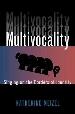 Multivocality: Singing on the Borders of Identity - Katherine Meizel - cover