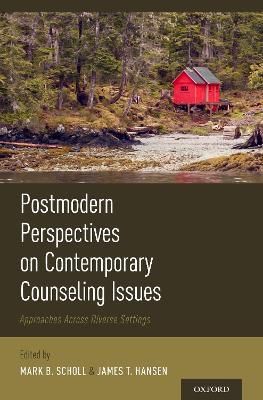 Postmodern Perspectives on Contemporary Counseling Issues: Approaches Across Diverse Settings - cover