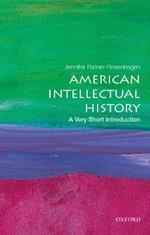 American Intellectual History: A Very Short Introduction