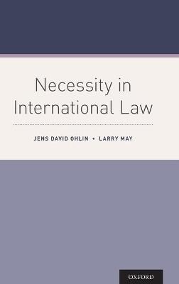 Necessity in International Law - Jens David Ohlin,Larry May - cover