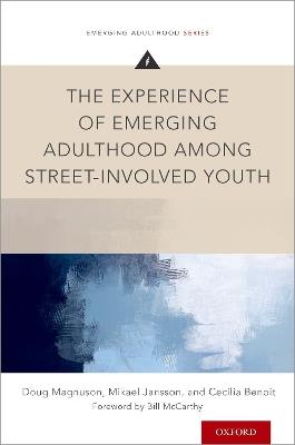 The Experience of Emerging Adulthood Among Street-Involved Youth - Doug Magnuson,Mikael Jansson,Cecilia Benoit - cover