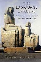 The Language of Ruins: Greek and Latin Inscriptions on the Memnon Colossus - Patricia A. Rosenmeyer - cover