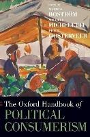 The Oxford Handbook of Political Consumerism - Magnus Bostroem,Michele Micheletti,Peter Oosterveer - cover